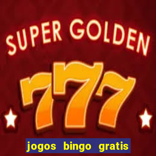 jogos bingo gratis 4 cartelas